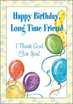 ... birthday long birthday card happy bday time friends long time friends