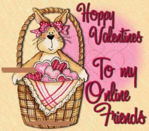 Happy Valentines Day To My Online Friends