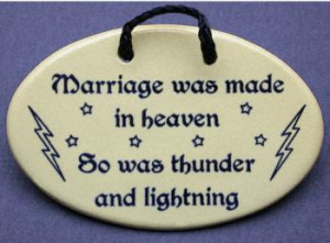 MARRIAGE WAS MADE IN HEAVEN SO WAS THUNDER AND LIGHTNING