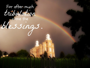For after much tribulation come the blessings!
