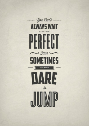 moment, sometimes you just have to dare to jump #quote: Jumping Quotes ...