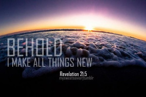 behold, i make all things new