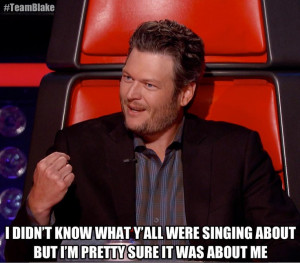 It is always about Blake...LMAO