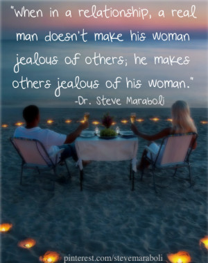 When in a relationship, a real man doesn't make his woman jealous of ...