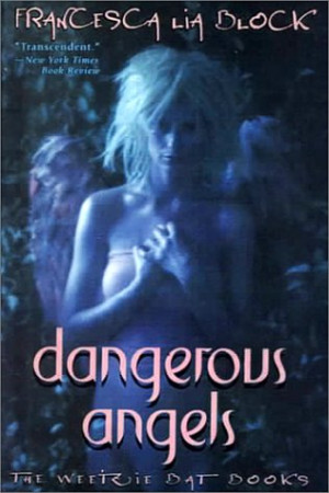 ... by marking “Dangerous Angels (Weetzie Bat, #1-5)” as Want to Read