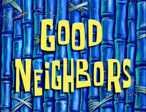 Season 4, Episode 3 : Good Neighbors