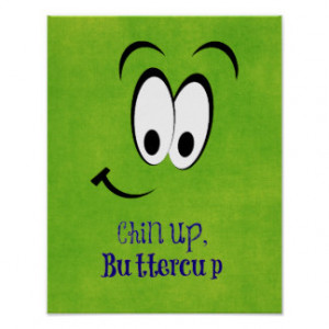 Cute Fun: Chin up Buttercup Quote Poster