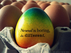 Be different!