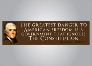 ... to American freedom is a government that ignores the constitution