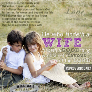 Proverbs 18:22 Whosoever finds a wife finds a good thing, and obtains ...