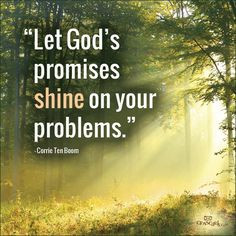 Let God’s promises shine on your problems - God Quote.