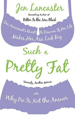 Such a Pretty Fat: One Narcissist's Quest to Discover if Her Life ...