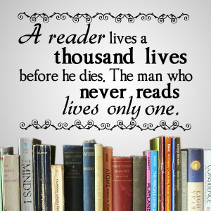 ... man who never reads lives only one
