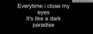 everytime i close my eyesit's like a dark paradise , Pictures