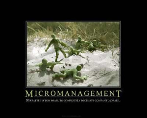 Micromanagement. Making workers hate their lives everywhere.