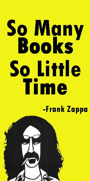 Frank Zappa Quote: So Many Books So Little Time #bookquotes #zappa # ...