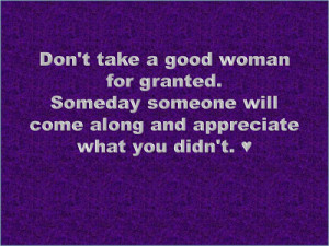 Cool Quotes For Pictures Collection: Do Not Take A Good Woman For ...