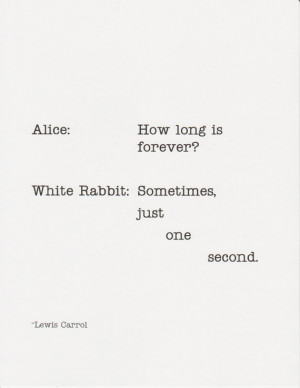 How long is forever? Alice in Wonderland quote on card stock