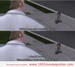 The Incredibles (2004) movie quote