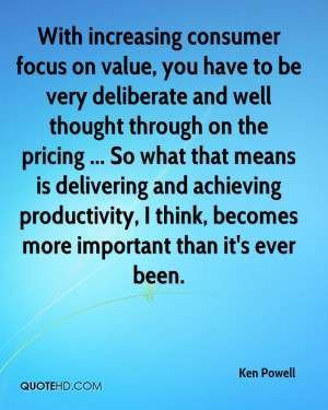 With increasing consumer focus on value, you have to be very ...
