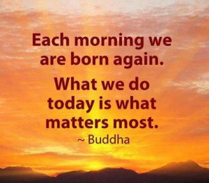 Each Morning We Are Born Again