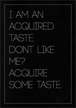 Acquired taste