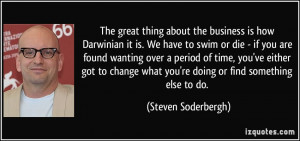 More Steven Soderbergh Quotes