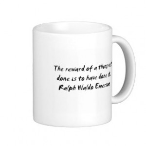 Ralph Waldo Emerson ~ Reward Quote Coffee Mug