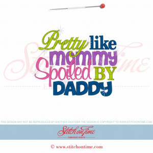 5580 Sayings : Pretty Like Mommy Spoiled By Daddy 5x7