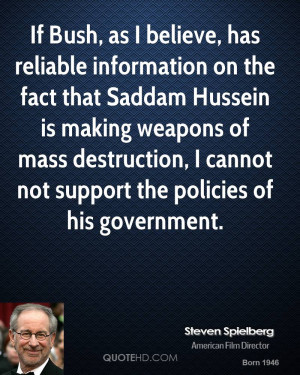 Bush, as I believe, has reliable information on the fact that Saddam ...