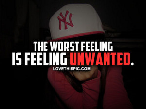 Feeling Unwanted Quotes Feeling unwanted quotes