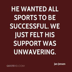Jan Jensen - He wanted all sports to be successful. We just felt his ...