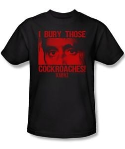 Scarface-Movie-Tony-Montana-Quote-I-Bury-Those-Cockroaches-Tee-Shirt-S ...