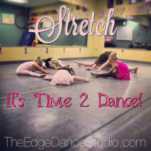 Stretch - It's time to DANCE! #TheEdgeDanceStudio #dance #dance4ever