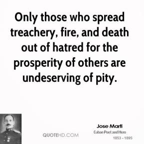 Only those who spread treachery, fire, and death out of hatred for the ...