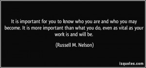 It is important for you to know who you are and who you may become. It ...