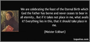We are celebrating the feast of the Eternal Birth which God the Father ...