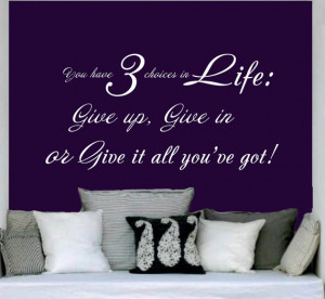 Wall Decals Quotes - You have three choices in life Quote Decal Wall ...