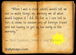 Continuing our Neil Gaiman quotes this week. What are his thoughts on ...