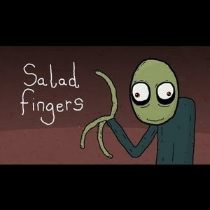 Salad Fingers :).... when you talk like salad fingers for a week haha