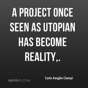 project once seen as utopian has become reality.