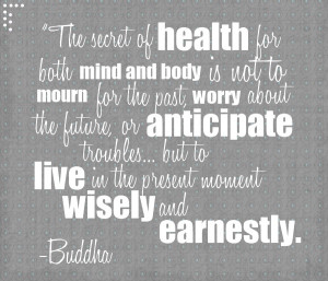Mindfulness Quotes Buddha in The Moment Buddha Quote