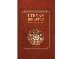 Home / Uthman Ibn Affan The Possessor of Two Lights