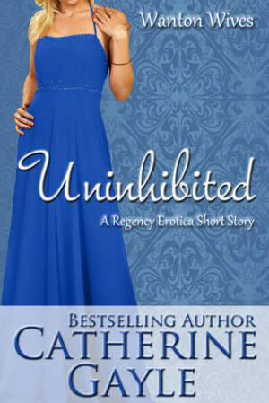 Start by marking “Uninhibited (Wanton Wives, #5)” as Want to Read: