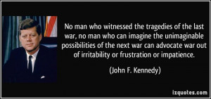 the tragedies of the last war, no man who can imagine the unimaginable ...