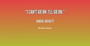 quote-Samuel-Beckett-i-cant-go-on-ill-go-on-117321_4.png