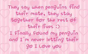 ... finally found my penguin and i m never letting their go i love you
