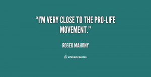 File Name : quote-Roger-Mahony-im-very-close-to-the-pro-life-movement ...