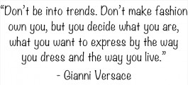 Mission: To Quote Gianni Versace