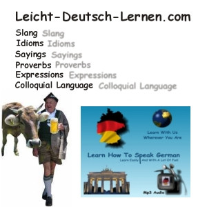get some German sayings, idioms, slang, expressions, phrases, proverbs